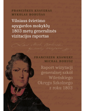 Vilniaus švietimo apygardos mokyklų 1803 metų generalinės vizitacijos raportas - Humanitas