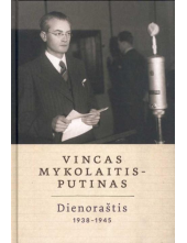 Vincas Mykolaitis-Putinas. Die noraštis 1938-1945 - Humanitas