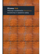 Virsmo link. Vėlyvojo sovietmečio literatūros socialumas ir estetinė raiška - Humanitas