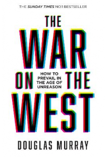 The War on the West: How to Prevail in the Age of Unreason - Humanitas