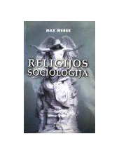 Religijos sociologija. Max Weber - Humanitas