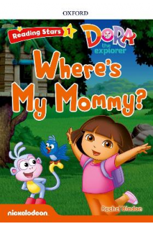 Reading Stars Dora 1 Wheres My Mommy - Humanitas