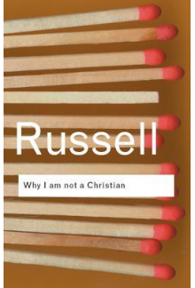 Why I am not a Christian : and Other Essays on Religion - Humanitas