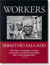 Sebastiao Salgado. Workers - Humanitas