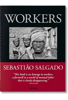 Sebastiao Salgado. Workers - Humanitas