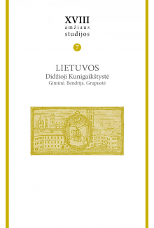 XVIII amžiaus studijos T.7 Lietuvos Didžioji Kunigaikštystė. Giminė. Bendrija. Grupuotė - Humanitas