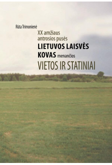 XX amžiaus antrosios pusės Lietuvos laisvės kovas menančios vietos ir statiniai - Humanitas