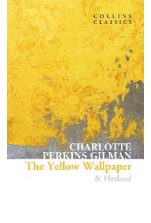 The Yellow Wallpaper & Herland - Humanitas