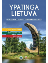 Ypatinga Lietuva. Keliaujame po Lietuvos saugomas teritorija - Humanitas