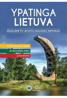 Ypatinga Lietuva. Keliaujame po Lietuvos saugomas teritorija - Humanitas