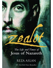 Zealot: The Life and Times of Jesus of Nazareth: The Life and Time of Jesus of Nazareth - Humanitas