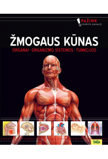 Žmogaus kūnas. Organai. Organi zmo sistemos. Funkcijos - Humanitas